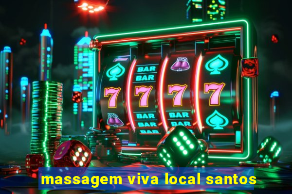 massagem viva local santos